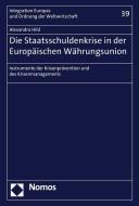 Die Staatsschuldenkrise in der Europäischen Währungsunion di Alexandra Hild edito da Nomos Verlagsges.MBH + Co