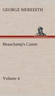 Beauchamp's Career - Volume 4 di George Meredith edito da TREDITION CLASSICS
