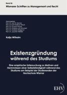 Existenzgründung während des Studiums di Katja Wilhelm edito da Europäischer Hochschulverlag