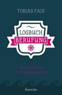 Logbuch Berufung di Tobias Faix edito da Francke Buchhandlung GmbH