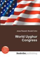 World Uyghur Congress edito da Book On Demand Ltd.