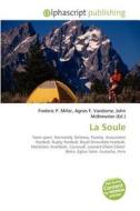 La Soule di #Miller,  Frederic P. Vandome,  Agnes F. Mcbrewster,  John edito da Vdm Publishing House