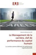 Le Management de la carrière, clef de performance du capital humain di Bassenian Bonaventure Da edito da Éditions universitaires européennes