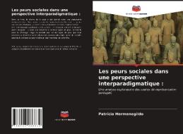 Les peurs sociales dans une perspective interparadigmatique : di Patrícia Hermenegildo edito da Editions Notre Savoir
