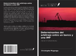 Determinantes del arbitraje entre un banco y una IMF di Christophe Mugangu edito da Ediciones Nuestro Conocimiento