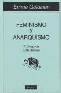 Feminismo y anarquismo di Emma Goldman, Lola Robles edito da Enclave de Libros Ediciones