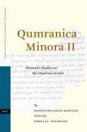 Qumranica Minora II: Thematic Studies on the Dead Sea Scrolls di Florentino Garcia Martinez edito da BRILL ACADEMIC PUB