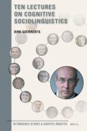 Ten Lectures on Cognitive Sociolinguistics di Dirk Geeraerts edito da BRILL ACADEMIC PUB