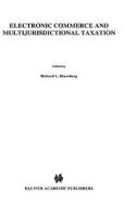 Electronic Commerce And Multi-jurisdictional Taxation di Richard L. Doernberg, Walter Hellerstein, Jinyan Li edito da Kluwer Law International