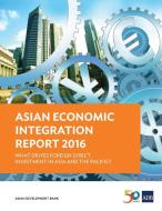 Asian Economic Integration Report 2016 di Asian Development Bank edito da Asian Development Bank