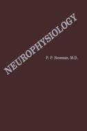 Neurophysiology di P. P. Newman edito da Springer Netherlands