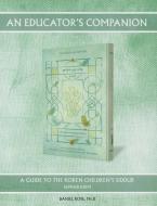 An Educator's Companion to the Koren Children's Siddur: Nusah Sepharadim di Daniel Rose edito da KOREN PUBL