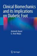 Clinical Biomechanics and Its Implications on Diabetic Foot di Animesh Hazari, G. Arun Maiya edito da SPRINGER NATURE