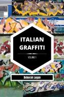Italian Graffiti Volume 1 di Deborah Logan edito da Blurb
