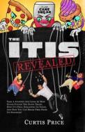 The Itis Revealed di Curtis Price edito da Curtis Price