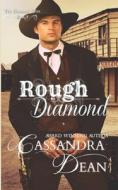 Rough Diamond (The Diamond Series Book 1) di Dean Cassandra Dean edito da Independently Published