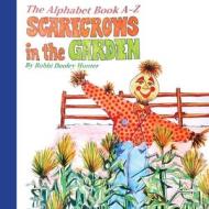 Scarecrows in the Garden di Bobbi Dooley Hunter edito da Bobbi Dooley Hunter