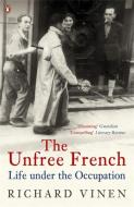 The Unfree French di Richard Vinen edito da Penguin Books Ltd