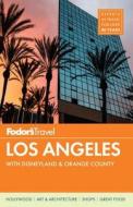 Fodor's Los Angeles di Fodor's edito da Random House USA Inc