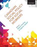Canadian Social Policy for Social Workers edito da OXFORD UNIV PR