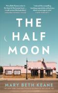 The Half Moon di Mary Beth Keane edito da Penguin Books Ltd