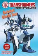 Transformers Robots in Disguise: Autobot World Tour di Hasbro, Steve Foxe edito da Little, Brown Books for Young Readers