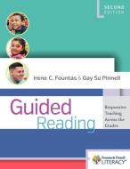 Guided Reading, Second Edition: Responsive Teaching Across the Grades di Irene Fountas, Gay Su Pinnell edito da HEINEMANN EDUC BOOKS