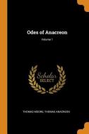 Odes Of Anacreon; Volume 1 di Thomas Moore, Thomas Anacreon edito da Franklin Classics Trade Press