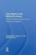 City-States in the Global Economy di Stephen W.K. Chiu edito da Taylor & Francis Ltd