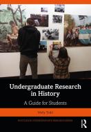 Undergraduate Research In History di Molly Todd, Jenny Olin Shanahan, Gregory. D Young edito da Taylor & Francis Ltd