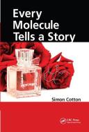 Every Molecule Tells A Story di Simon Cotton edito da Taylor & Francis Ltd