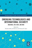 Emerging Technologies And International Security di Reuben Steff, Joe Burton, Simona R. Soare edito da Taylor & Francis Ltd