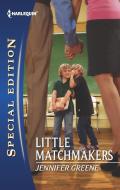Little Matchmakers di Jennifer Greene edito da HARLEQUIN SALES CORP