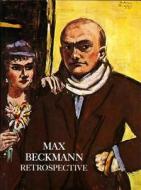 Max Beckmann: A Retrospective di Carla Schulz-Hoffmann edito da W W NORTON & CO