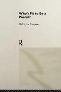 Who's Fit to be a Parent? di Mukti Jain Campion edito da Routledge