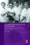 Journalism and Politics in Indonesia di David T. (Murdoch University Hill edito da Taylor & Francis Ltd
