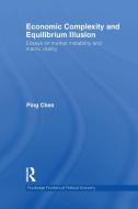 Economic Complexity and Equilibrium Illusion di Ping Chen edito da Taylor & Francis Ltd