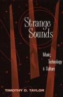 Strange Sounds di Timothy Taylor edito da Routledge