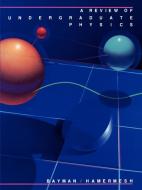 A Review of Undergraduate Physics di Benjamin F. Bayman, Morton Hamermesh edito da John Wiley & Sons, Inc.