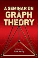 A Seminar on Graph Theory di Frank Harary edito da DOVER PUBN INC