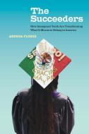 The Succeeders di Andrea Flores edito da University Of California Press