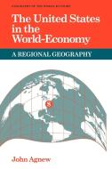 The United States in the World-Economy di John Agnew edito da Cambridge University Press