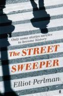 The Street Sweeper di Elliot Perlman edito da Faber & Faber