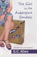 The Girl in the Aubergine Sandals di G. C. Allen edito da LIGHTNING SOURCE INC