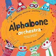 Alphabone Orchestra: A magically musical journey through the alphabet di John R. Gerdy edito da LIGHTNING SOURCE INC