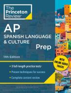 Princeton Review AP Spanish Language & Culture Prep, 2024: 3 Practice Tests + Content Review + Strategies & Techniques di The Princeton Review edito da PRINCETON REVIEW