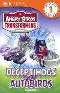 Angry Birds Transformers: Deceptihogs Versus Autobirds di DK Publishing, Ruth Amos edito da Turtleback Books