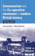 Consumerism and the Co-Operative Movement in Modern British History di Lawrence Black, Nicole Robertson edito da Manchester University Press