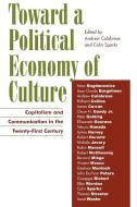 Toward a Political Economy of Culture di Andrew Calabrese edito da Rowman & Littlefield Publishers