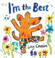 I'm the Best di Lucy Cousins edito da Candlewick Press (MA)
